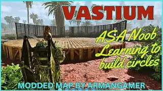 ASA : Noob learning to build a circle for a base [Ep11.5] Map by Armangamer!   #vastium