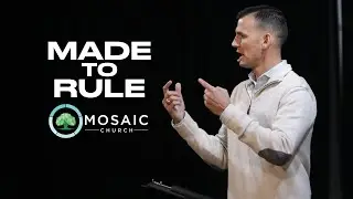 Made To Rule | Kyle Easley | Mosaic Nac