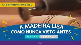 Disco de Lixa EZ511 e EZ411: Como Lixar Madeira | Acess&oacute;rios Dremel