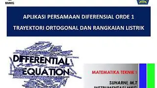 4. Aplikasi Persamaan Diferensial Orde 1 (Trayektori Ortogonal dan Rangkaian Listrik)
