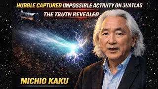 Just Now: Hubble Captured Impossible Activity on 3I/ATLAS &mdash; The Truth Revealed | Michio Kaku