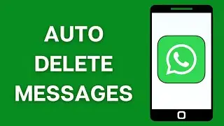 How to Enable Auto Delete Messages on WhatsApp?