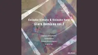 Glare (Keisuke Kimura Remix)