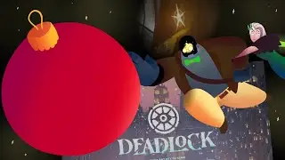 (240p) The Two Dan&rsquo;s Deadlock Journeys for an Ornament