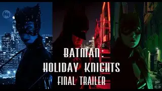 Batman: Holiday Knights 2024 - Final Trailer (Fan-Film)