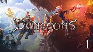 Прохождение Dungeons 3 #1 Тень Абсолютного Зла