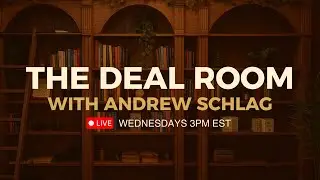 Closing Deals Live with Andrew Schlag (The Deal Room)