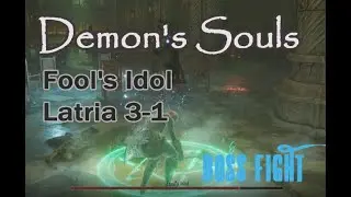 PS5 Demon's Souls Fool's Idol Boss Fight world 3-1 Tower of Latria strategy