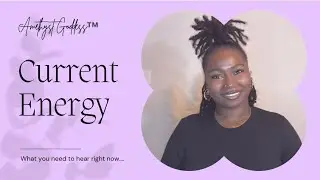 Current Energy: What U Need to Hear Right Now