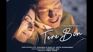 Tere Bin - Sughosh Kunj ft. Ishita Singhanwal [Official Music Video]