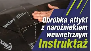 Obr&oacute;bka attyki z narożnikiem wewnętrznym. Instruktaż.