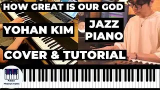 How Great Is Our God Jazz Piano Yohan Kim Cover & Tutorial