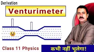 Derivation of a venturimeter | Mechanical Properties of Fluids | 11 Physics