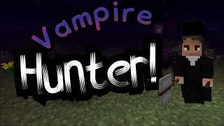 Vampire to Vampire HUNTER?!? That was fast. Expert Mode Infinity Evolved Reloaded Ep.28