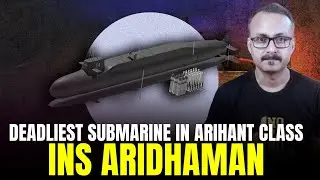 INS Aridaman, Deadliest Submarine of the Arihant class lअरिहंत क्लास की सबसे डेडली सबमरीन INS अरिदमन