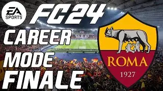 EA FC 24 AS Roma Career Mode Finale 