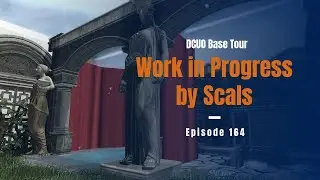 -DCUO Base Design- Episode 164: Work in Progress by Scals