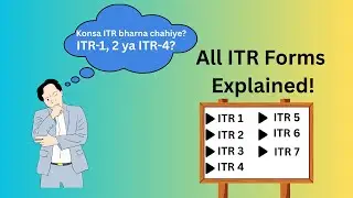 ITR 1 to ITR 7 Explained | All ITR Forms Explained |  Konsa ITR Form Bharna Chahiye
