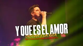 CRISTIAN Y LA RUTA - Y que es el amor