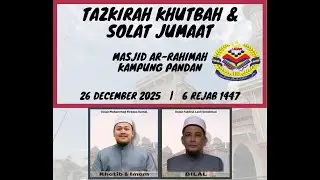 🔴 LIVE Masjid Ar-Rahimah Kg. Pandan 🔴 TAZKIRAH | KHUTBAH | SOLAT JUMAAT | KULIAH | CERAMAH
