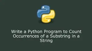 Write a Python Program to Count Occurrences of a Substring in a String [Using Inbuilt str.count()]