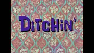 Ditchin Title Card