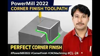 #24  PowerMill 2022 | Corner Finish Toolpath Step by Step | CNC CAM