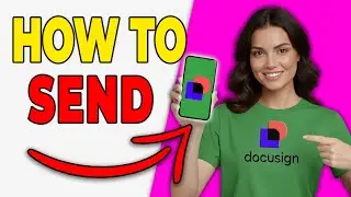 How To Send Document For Signing In DocuSign 2026 [Step-By-Step 2026]