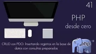 41 - 🐘 PHP desde cero - Como hacer un CRUD con PDO: Insertar datos | registros