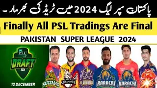 Finally All PSL Tradings Are Final Today | After draft all teams squads.