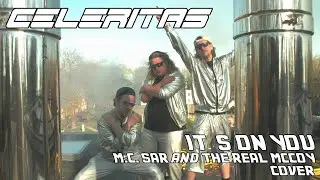 Celeritas - It's on You (Mc Sar & The Real McCoy cover)