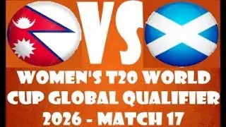 Nepal vs Scotland Women's T20 World Cup Global Qualifier 2026 - Match 17