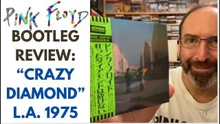 Pink Floyd &ldquo;Crazy Diamond&rdquo; 3 CD Bootleg Review, Los Angeles 4/26/1975 Mike Millard, Empress Valley!
