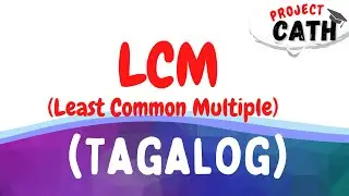 Least Common Multiple or LCM | Tagalog Tutorial Video