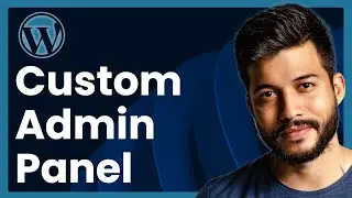 How To Create Custom Admin Panel In WordPress (easy tutorial)
