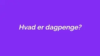 Hvad er dagpenge?
