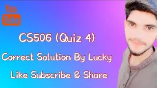 CS506 (Quiz 4) Correct Solution By Lucky #cs506
