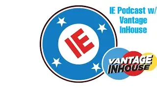 IE Podcast w/ Vantage InHouse