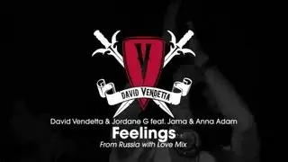 David Vendetta & Jordane G - Feelings (From Russia with Love Mix)