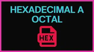 🔥¿Cómo pasar de HEXADECIMAL a OCTAL Paso a Paso? | Ejercicios RESUELTOS de SISTEMAS NUMÉRICOS 2025