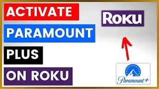 How To Activate Paramount Plus On A Roku Device? [in 2025]