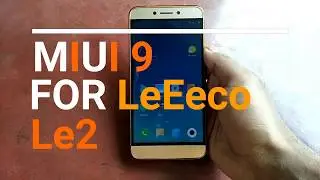 Miui 9 For LeEco Le2 | Leeco Le2 New MIUI9 Custom Rom (MIUIPro Rom)