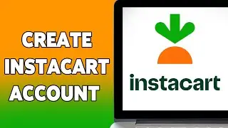 How To Create/Register Instacart Account 2025 | Instacart Account Sign Up/Setup Guide