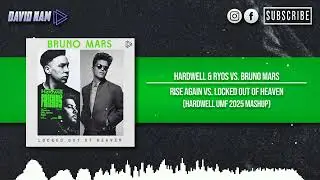 Rise Again vs. Locked Out Of Heaven (Hardwell UMF 2025 Mashup) [David Nam Remake]