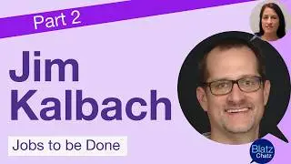 JTBD: Unlock UX's Full Potential with Business & Stakeholders with Jim Kalbach