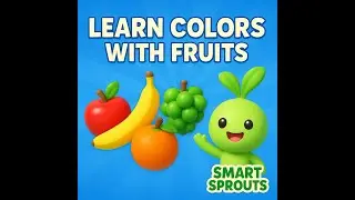 Learn Colors with Fruits 🍎 | Fun Preschool Learning Video | Smart Sprouts by Kiddo Learns