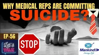 Why Medical Reps in the Pharmaceutical Industry Are Committing Suicide | Podcast with S.Sharma EP-56