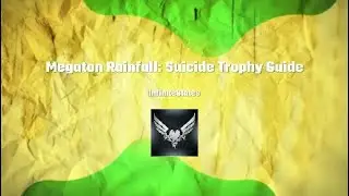 Megaton Rainfall Suicide Trophy