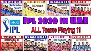 Ipl 2020 in UAE All Teams Playing 11. ipl 2020 all teams playing xi. KKR,CSK,SRH,MI,RR,RCB,DC,KxiP P