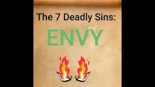The 7 Deadly Sins: ENVY 🔥